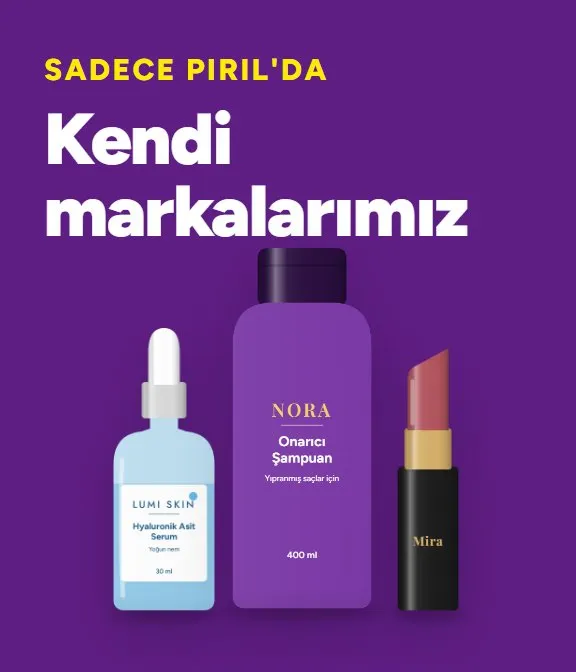 Sadece Pırıl'da: kendi markalarımız